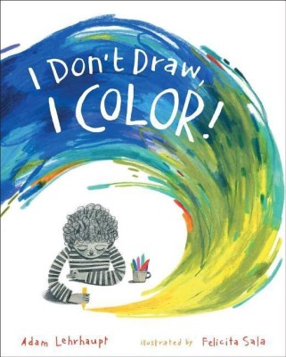 I Don't Draw, I Color!(English, Hardcover, Lehrhaupt Adam)