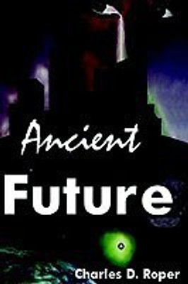 Ancient Future(English, Paperback, Roper Charles D.)