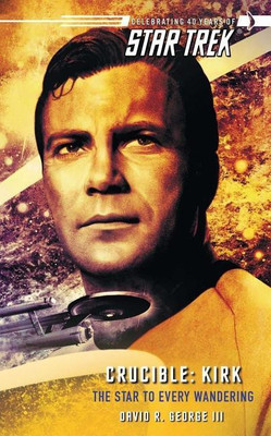 Star Trek: The Original Series: Crucible: Kirk: The Star to Every Wandering(English, Paperback, George David R III)