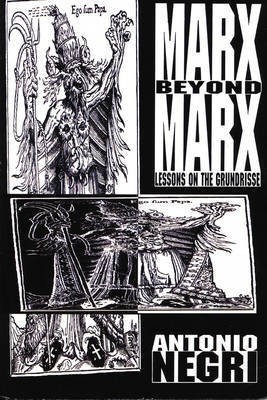 Marx Beyond Marx(English, Paperback, Negri Antonio)