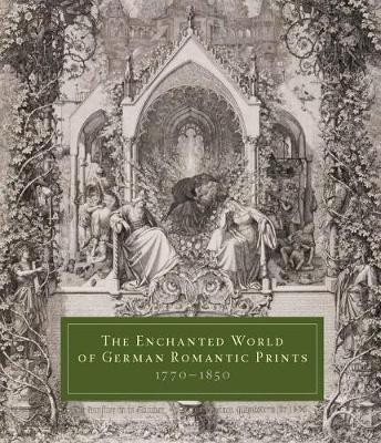 The Enchanted World of German Romantic Prints, 1770-1850(English, Hardcover, unknown)