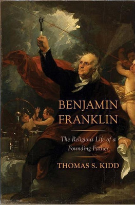 Benjamin Franklin(English, Hardcover, Kidd Thomas S.)