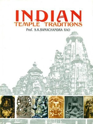 Indian Temple Traditions(Hardcover, S.K.RAMACHANDRA RAO)