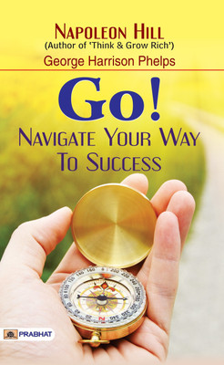 Go! Navigate Your Way to Success(English, Book, Phelps George Harrison)