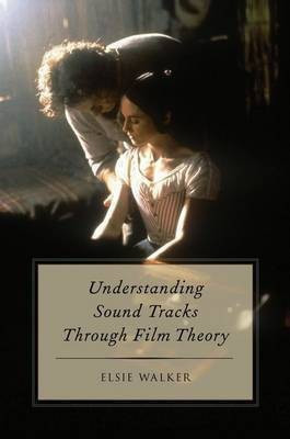 Understanding Sound Tracks Through Film Theory(English, Paperback, Walker Elsie)