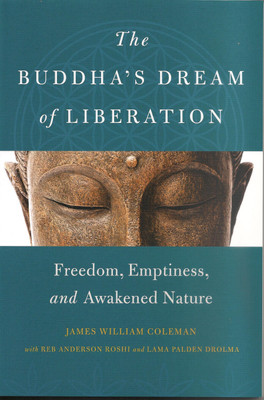 The Buddha's Dream of Liberation  - Freedom, Emptiness, and Awakened Nature(English, Paperback, Coleman James William)