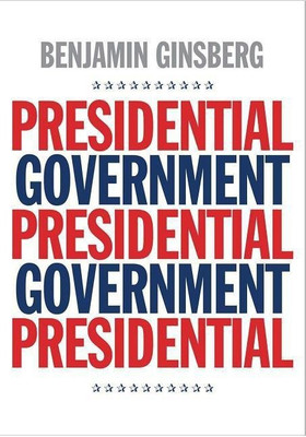 Presidential Government(English, Paperback, Ginsberg Benjamin)
