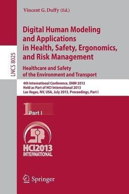 Digital Human Modeling and Applications in Health, Safety, Ergonomics and Risk Management. Healthcare and Safety of the Environment and Transport(English, Paperback, unknown)