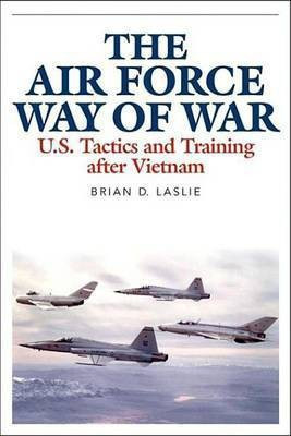 The Air Force Way of War(English, Electronic book text, Laslie Brian D)