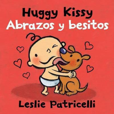 Huggy Kissy/Abrazos y besitos(English, Board book, Patricelli Leslie)