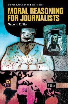Moral Reasoning for Journalists, 2nd Edition(English, Paperback, Knowlton Steven)