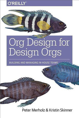 Org Design for Design Orgs(English, Paperback, Merholz Peter)
