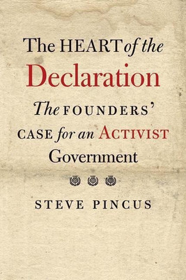 The Heart of the Declaration(English, Hardcover, Pincus Steve)