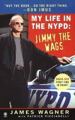 My Life in the NYPD, Jimmy the Wags(English, Electronic book text, Wagner James J)