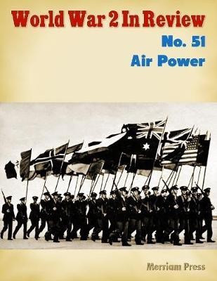 World War 2 In Review No. 51: Air Power(English, Electronic book text, Press Merriam)