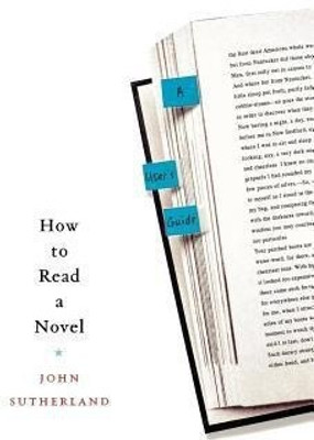 How to Read a Novel(English, Paperback, Sutherland John)