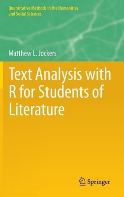 Text Analysis with R for Students of Literature(English, Hardcover, Jockers Matthew L.)