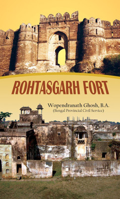 Rohtasgarh Fort: Rohtas Fort, Part of Bihar India History of Gahadavala Dynasty Hindi Edition - Paperback WOPENDRANATH GHOSH(English, Book, Ghosh Wopendranath)