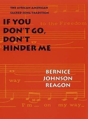 If You Don't Go, Don't Hinder Me(English, Hardcover, Reagon Bernice Johnson)