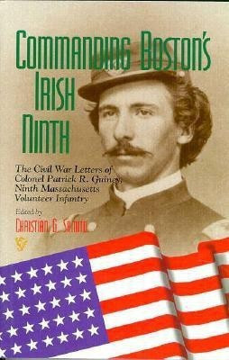 Commanding Boston's Irish Ninth(English, Hardcover, Samito Christian G.)