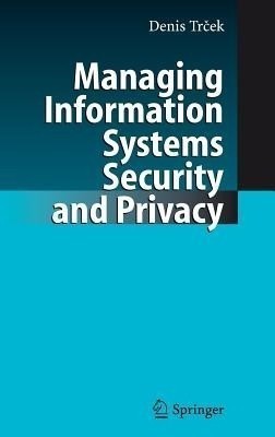 Managing Information Systems Security and Privacy(English, Hardcover, Trcek Denis)