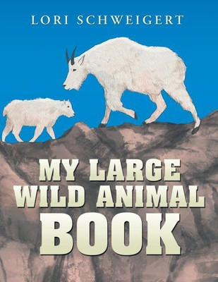My Large Wild Animal Book(English, Paperback, Schweigert Lori)