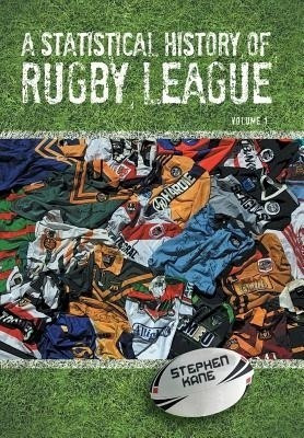 A Statistical History of Rugby League - Volume I(English, Hardcover, Kane Stephen)