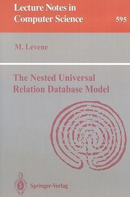 The Nested Universal Relation Database Model(English, Paperback, Levene Mark)