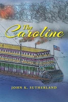 The Caroline(English, Paperback, Sutherland John K)