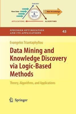 Data Mining and Knowledge Discovery via Logic-Based Methods(English, Paperback, Triantaphyllou Evangelos)