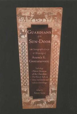 Guardians of the Sundoor Volume 1  - Late Iconographic Essays(English, Paperback, Coomaraswamy Ananda K.)