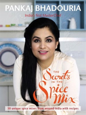 The Secret's in the Spice Mix  - 50 Unique Spice Mixes from Around India with Recipes(English, Paperback, Bhadouria Pankaj)