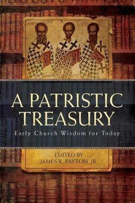 Patristic Treasury(English, Paperback, Payton James R)