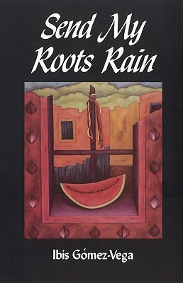 Send My Roots Rain(English, Paperback, Gmez-Vega Ibis)