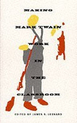 Making Mark Twain Work in the Classroom(English, Paperback, Leonard James S.)