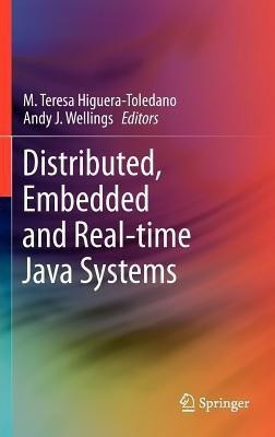 Distributed, Embedded and Real-time Java Systems(English, Hardcover, unknown)