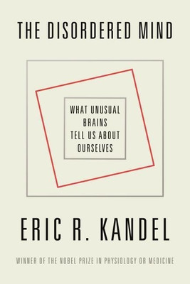 The Disordered Mind(English, Hardcover, Kandel Eric R Dr M D)