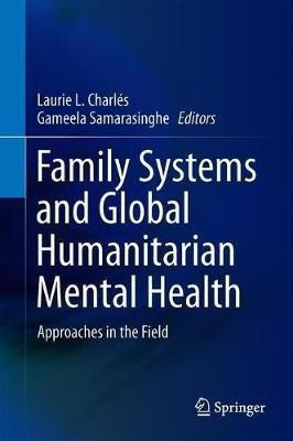Family Systems and Global Humanitarian Mental Health(English, Hardcover, unknown)