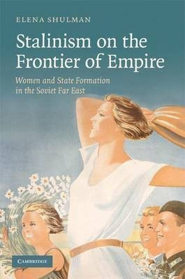 Stalinism on the Frontier of Empire(English, Electronic book text, Shulman Elena)