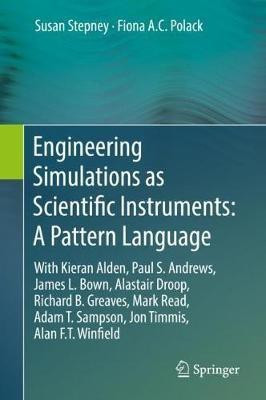 Engineering Simulations as Scientific Instruments: A Pattern Language(English, Hardcover, Stepney Susan)