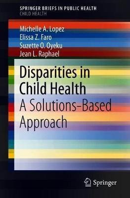 Disparities in Child Health(English, Paperback, Lopez Michelle A.)