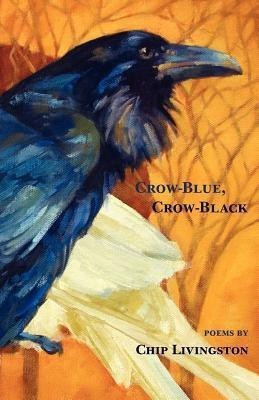Crow-Blue, Crow-Black(English, Paperback, Livingston Chip)