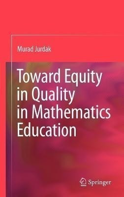 Toward Equity in Quality in Mathematics Education(English, Hardcover, Jurdak Murad)