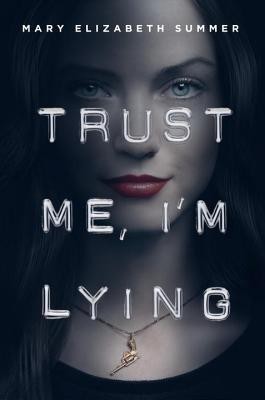 Trust Me, I'm Lying(English, Hardcover, Summer Mary Elizabeth)