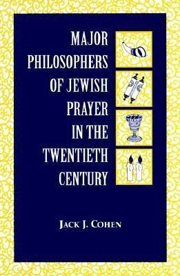 Major Philosophers of Jewish Prayer in the 20th Century(English, Hardcover, Cohen Jack J.)