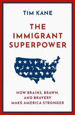 The Immigrant Superpower(English, Hardcover, Kane Tim)