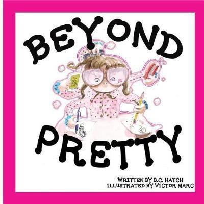 Beyond Pretty(English, Paperback, Hatch B C)