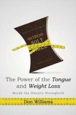 The Power of the Tongue and Weight Loss(English, Paperback, Williams Don B.DIV., PH.D)