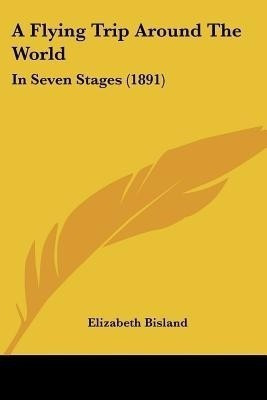 A Flying Trip Around The World(English, Paperback, Bisland Elizabeth)