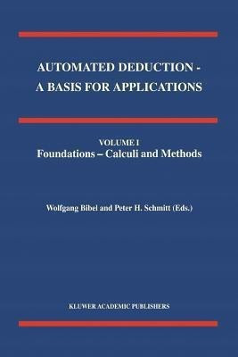 Automated Deduction - A Basis for Applications Volume I Foundations - Calculi and Methods Volume II Systems and Implementation Techniques Volume III Applications(English, Paperback, unknown)